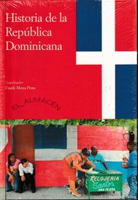 Libros: HISTORIA DE LA REPÚBLICA DOMINICANA (F. MOYA PONS 2010) RETRACTILADO
